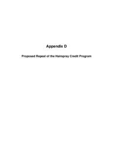 Appendix D Proposed Repeal of the Hairspray Credit Program Intentionally Blank Page  [Note: Amendments are shown in strikeout to indicate deletions.]
