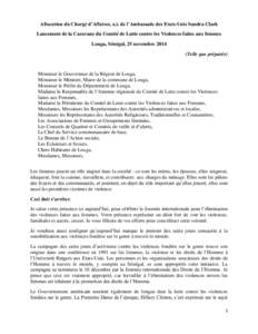 Allocution du Chargé d’Affaires, a.i. de l’Ambassade des Etats-Unis Sandra Clark Lancement de la Caravane du Comité de Lutte contre les Violences faites aux femmes Louga, Sénégal, 25 novembre[removed]Telle que pré