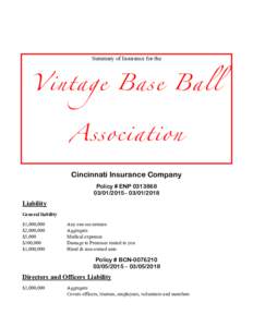Summary of Insurance for the  Vintage Base Ball Association Cincinnati Insurance Company Policy # ENP