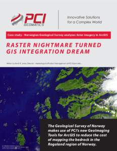 Innovative Solutions for a Complex World Case study - Norwegian Geological Survey analyzes Aster imagery in ArcGIS  RASTER NIGHTMARE TURNED