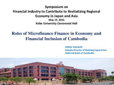 Symposium on Financial Industry to Contribute to Revitalizing Regional Economy in Japan and Asia May 19, 2016  Kobe University Centennial Hall
