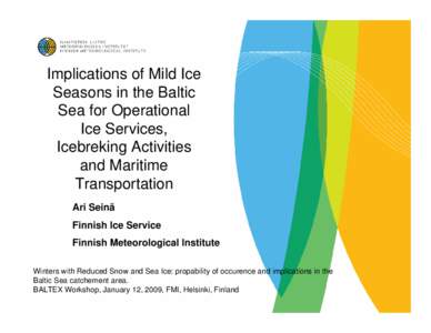 Implications of Mild Ice Seasons in the Baltic Sea for Operational Ice Services, Icebreking Activities and Maritime