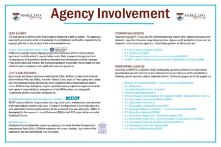 Agency Involvement LEAD AGENCY COOPERATING AGENCIES  The lead agency is defined as the federal agency proposing to take an action. This agency supervises the preparation of an environmental impact statement and has the r