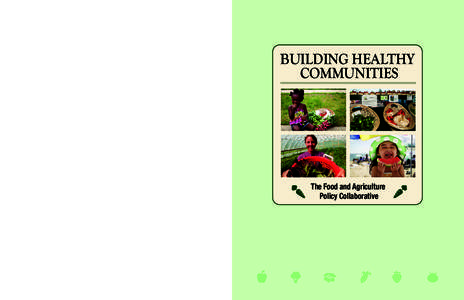 Food and Agriculture Policy Collaborative The Food and Agriculture Policy Collaborative is a partnership of national and local organizations promoting a healthy food system, funded by the Convergence Partnership and othe