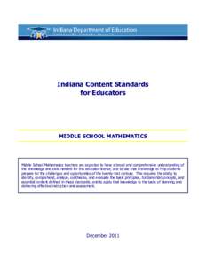 Indiana Content Standards for Educators MIDDLE SCHOOL MATHEMATICS  Middle School Mathematics teachers are expected to have a broad and comprehensive understanding of