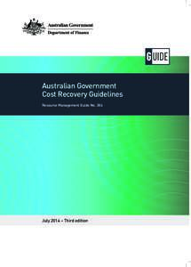 Australian Government Cost Recovery Guidelines Resource Management Guide No. 304 July 2014 – Third edition