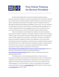 Free Online Training for Service Providers Growing understanding of the importance of developmentally appropriate, empowering services and supports for youth and young adults with mental health needs has been accompanied