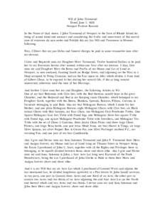 Will of John Townsend Dated June 1, 1805 Newport Probate Records In the Name of God Amen. I John Townsend of Newport in the State of Rhode Island &c: being of sound mind and memory and considering the frailty and uncerta