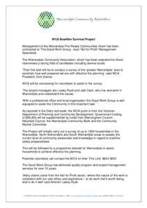 WCA Bushfire Survival Project Management of the Warrandyte Fire Ready Communities Grant has been contracted to ‘The Good Work Group’, local ‘Not for Profit’ Management Specialists. The Warrandyte Community Associ