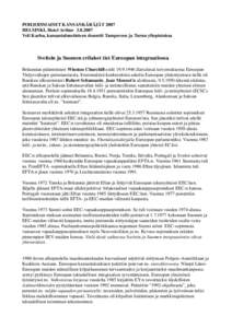 POHJOISMAISET KANSANKÄRÄJÄT 2007 HELSINKI, Hotel ArthurVeli Karhu, kansantaloustieteen dosentti Tampereen ja Turun yliopistoissa Sveitsin ja Suomen erilaiset tiet Euroopan integraatiossa Britannian päämini