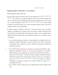 Rev[removed]] “Engaged in Business” Model Statute – Use Tax Option A Retailer engaged in business in this state. (a) Every retailer engaged in business in this state and making sales of [tangible personal prop