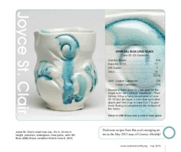 Joyce St. Clair Joyce St. Clair’s small blue cup, 3½ in. (9 cm) in height, porcelain, underglaze, clear glaze, John Gill Blue (JGB) Glaze, oxidation fired to cone 6, John Gill Blue (JGB) Glaze