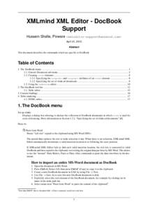 XMLmind XML Editor - DocBook Support Hussein Shafie, Pixware <> April 21, 2015 Abstract This document describes the commands which are specific to DocBook.
