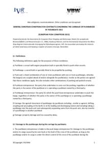 Non-obligatory recommendation. Other conditions can be agreed. GENERAL EUROPEAN CONDITIONS FOR CONTRACTS CONCERNING THE CARRIAGE OF PUSHBARGES BY PUSHBOATSEUROPEAN PUSH CONDITIONSPrepared jointly by the Ass