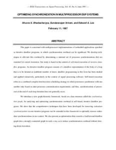 — IEEE Transactions on Signal Processing, Vol. 45, No. 6, June 1997 —  OPTIMIZING SYNCHRONIZATION IN MULTIPROCESSOR DSP SYSTEMS Shuvra S. Bhattacharyya, Sundararajan Sriram, and Edward A. Lee February 11, 1997