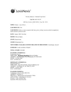 Falcone, Kathryn v. Safeskin Corporation Case No[removed]2009 Jury Verdicts LEXIS 30934; 1 Exp. Wit[removed]TOPIC: Product - Latex Gloves CASE RESULTS: Trial CASE ISSUES: Failure to warn or properly label latex glov