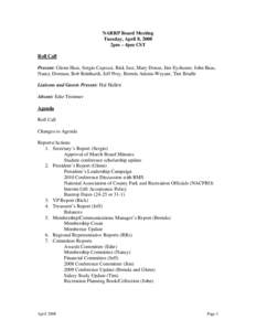 NARRP Board Meeting Tuesday, April 8, 2008 2pm – 4pm CST Roll Call Present: Glenn Hass, Sergio Capozzi, Rick Just, Mary Donze, Jim Eychaner, John Baas, Nancy Dorman, Bob Reinhardt, Jeff Prey, Brenda Adams-Weyant, Tim B