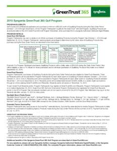 2015 Syngenta GreenTrust 365 Golf Program PROGRAM ELIGIBILITY: Golf courses and professional applicators who purchase a minimum of $5,000 worth of Qualifying Products during the Early Order Period (October 1, 2014 throug