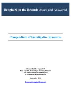 Benghazi on the Record: Asked and Answered  Compendium of Investigative Resources Prepared at the request of Rep. Elijah E. Cummings, Ranking Member