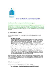 European Week of Local Democracy 2010 Five thematic ideas to organise the ELDW in your place “The impact of sustainable communities in fighting climate change” is the leading theme of the 2010 edition of the ELDW. Mu