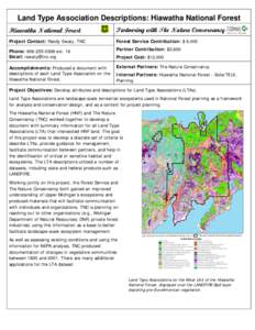 Land Type Association Descriptions: Hiawatha National Forest Hiawatha National Forest Partnering with The Nature Conservancy  Project Contact: Randy Swaty, TNC