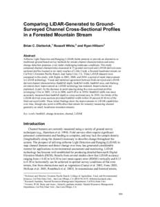 Comparing LiDAR-Generated to GroundSurveyed Channel Cross-Sectional Profiles in a Forested Mountain Stream Brian C. Dietterick, 1 Russell White, 2 and Ryan Hilburn 3 Abstract  Airborne Light Detection and Ranging (LiDAR)