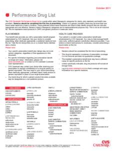 October[removed]Performance Drug List The CVS Caremark Performance Drug List is a guide within select therapeutic categories for clients, plan members and health care providers. Generics should be considered the first line