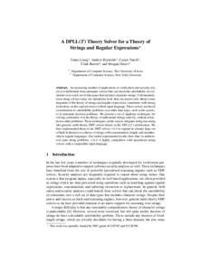 A DPLL(T ) Theory Solver for a Theory of Strings and Regular Expressions? Tianyi Liang1 , Andrew Reynolds1 , Cesare Tinelli1 , Clark Barrett2 , and Morgan Deters2 1 2