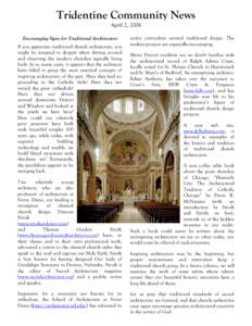 Tridentine Community News April 2, 2006 Encouraging Signs for Traditional Architecture If you appreciate traditional church architecture, you might be tempted to despair when driving around and observing the modern churc