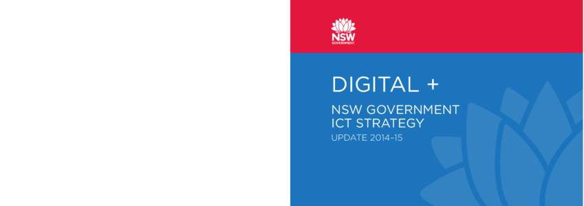 DIGITAL + NSW Government ICT Strategy UPDATE 2014–15  Minister’s Foreword