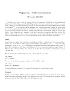 Oppgave 2 - Kortstokkemaskinen NIO-finalen[removed]Pokerfeberen rir landet, og du og vennene dine har forlengst gjort Texas Hold’em til altoppslukende fritidsaktivitet. Dere begynner imidlertid ˚ a bli grundig lei a