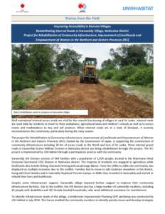 Stories from the Field Improving Accessibility in Remote Villages Rehabilitating Internal Roads in Karaveddy Village, Batticaloa District Project for Rehabilitation of Community Infrastructure, Improvement of Livelihoods