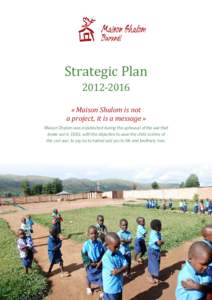 Strategic Plan[removed] « Maison Shalom is not a project, it is a message »