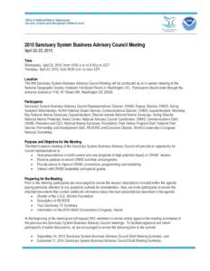 2015 Sanctuary System Business Advisory Council Meeting April 22-23, 2015 Time Wednesday, April 22, 2015, from 10:00 a.m. to 5:00 p.m. EDT Thursday, April 23, 2015, from 08:30 a.m. to noon EDT