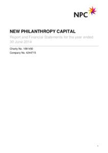 NEW PHILANTHROPY CAPITAL Report and Financial Statements for the year ended 30 June 2014 Charity NoCompany No