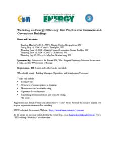 Workshop on Energy Efficiency Best Practices for Commercial & Government Buildings Dates and Locations: Tuesday, March 25, 2014 – WVU Alumni Center, Morgantown, WV Friday, May 16, 2014 – Cabela’s, Tridelphia, WV Th