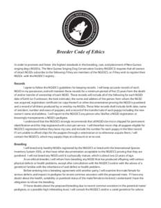 Breeder Code of Ethics In order to promote and foster the highest standards in the breeding, care, and placement of New Guinea singing dogs (NGSDs), The New Guinea Singing Dog Conservation Society (NGSDCS) requires that 