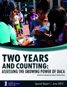 Two Years and Counting: Assessing the Growing Power of DACA By Roberto G. Gonzales and Angie M. Bautista-Chavez