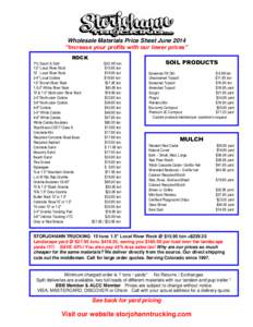 Wholesale Materials Price Sheet June 2014 “Increase your profits with our lower prices” ROCK 7% Sand & Salt  SOIL PRODUCTS