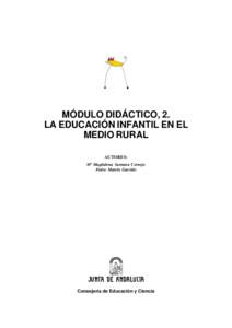 MÓDULO DIDÁCTICO, 2. LA EDUCACIÓN INFANTIL EN EL MEDIO RURAL AUTORES: Mª Magdalena Santana Cornejo Pedro Martín Garrido