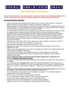 Administrative Guidelines Energy Outreach Colorado’s home energy assistance grant helps limited-income individuals and families afford the cost of natural gas, coal, electricity, kerosene, propane, oil, solid fuel pell