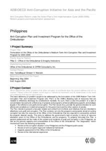 ADB/OECD Anti-Corruption Initiative for Asia and the Pacific Anti Corruption Reform under the Action Plan’s 2nd Implementation Cycle[removed]): Reform projects and implementation assessment Philippines Anti-Corruptio
