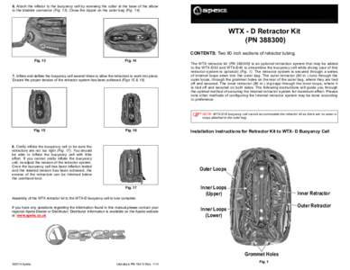 6. Attach the inflator to the buoyancy cell by screwing the collar at the base of the elbow to the bladder connector (Fig[removed]Close the zipper on the outer bag (Fig[removed]WTX - D Retractor Kit (PN[removed]CONTENTS: Two