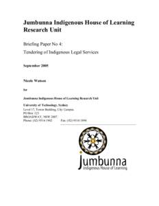 Jumbunna Indigenous House of Learning Research Unit Briefing Paper No 4: Tendering of Indigenous Legal Services September 2005