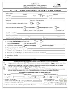 Joy Hofmeister State Superintendent of Public Instruction Oklahoma State Department of Education 20____ - 20____ HOME LANGUAGE SURVEY FOR PRE-K-12 SCHOOL DISTRICTS Name of Student: Last Name