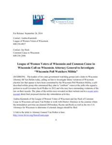 For Release: September 24, 2014 Contact: Andrea Kaminski League of Women Voters of WisconsinContact: Jay Heck Common Cause in Wisconsin