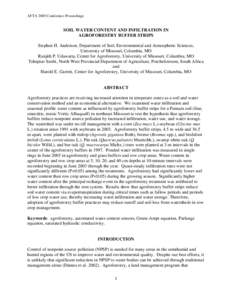 AFTA 2005 Conference Proceedings  SOIL WATER CONTENT AND INFILTRATION IN AGROFORESTRY BUFFER STRIPS Stephen H. Anderson, Department of Soil, Environmental and Atmospheric Sciences, University of Missouri, Columbia, MO
