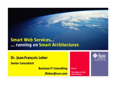 Smart Web Services[removed]running on Smart Architectures Dr. Jean-François Leber Senior Consultant
