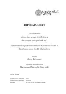 DIPLOMARBEIT Titel der Diplomarbeit „Mann habe gesagt, sie solle thuen, alls wann sie nicht geschaidt sey“. Körpervorstellungen frühneuzeitlicher Männer und Frauen in