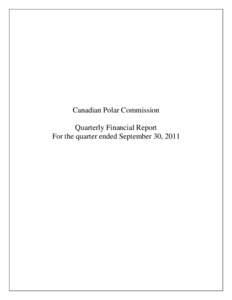 Canadian Polar Commission Quarterly Financial Report For the quarter ended September 30, 2011 Canadian Polar Commission For the quarter ended September 30, 2011